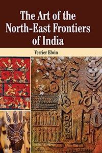 The Art of the North-East Frontiers of India