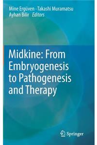 Midkine: From Embryogenesis to Pathogenesis and Therapy