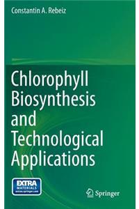 Chlorophyll Biosynthesis and Technological Applications