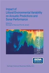 Impact of Littoral Environmental Variability on Acoustic Predictions and Sonar Performance