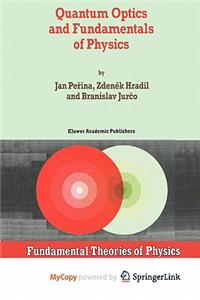 Quantum Optics and Fundamentals of Physics