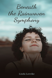 Beneath the Rainwoven Symphony