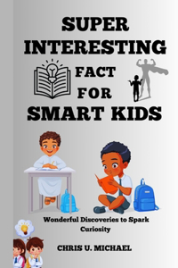 Super Interesting Facts for Smart Kids