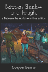 Between Shadow and Twilight