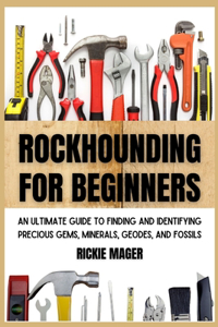 Rockhounding for Beginners
