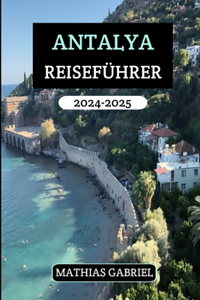 Antalya Reiseführer 2024 - 2025