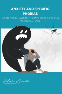 Anxiety and Specific Phobias