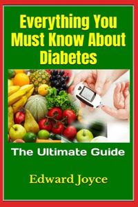 Everything You Must Know About Diabetes
