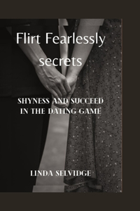 Flirt Fearlessly secrets