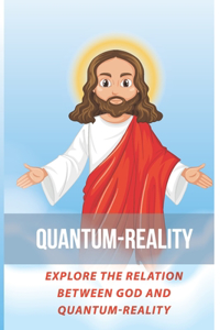 Quantum-Reality