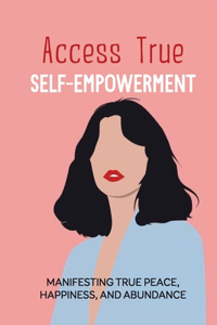 Access True Self-Empowerment