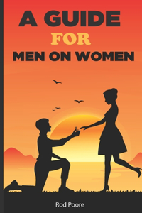 A guide for Men on WOMEN