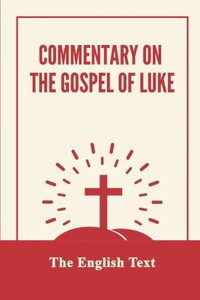 Commentary On The Gospel Of Luke