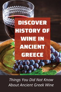 Discover History Of Wine In Ancient Greece