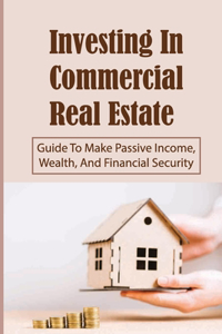 Investing In Commercial Real Estate