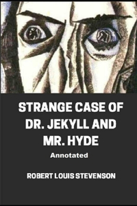 Strange Case of Dr. Jekyll and Mr. Hyde Annotated