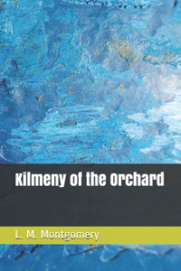 Kilmeny of the Orchard