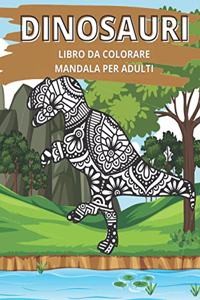 Dinosauri Libro da Colorare Mandala per Adulti