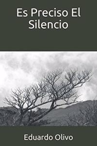 Es Preciso El Silencio