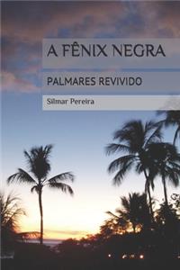 A FÊNIX NEGRA - Palmares Revivido