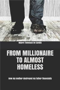 From Millionaire to almost Homeless