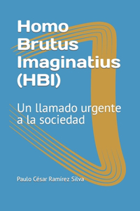 Homo Brutus Imaginatius (HBI)