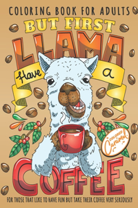 But First Llama Have a Coffee Coloring Book for Adults