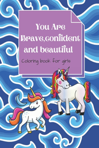 you are brave, confident and beautiful