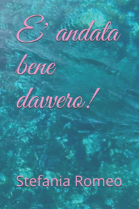 E' andata bene davvero!