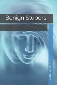 Benign Stupors