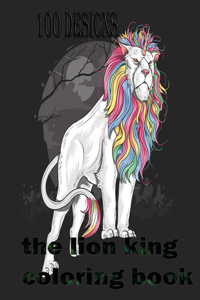 100 designs the king lion coloring book