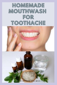 Homemade Mouthwash for Toothache