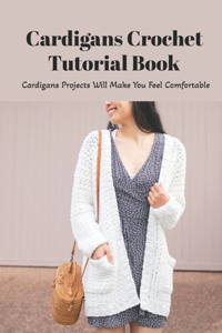 Cardigans Crochet Tutorial Book
