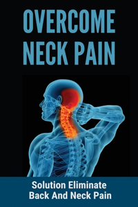 Overcome Neck Pain