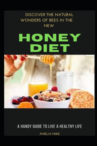 Discover The Natural Wonders Of Bees In The New Honey Diet