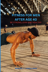 Fitness of Men After Age 40