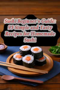 Sushi Beginner's Guide