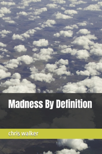 Madness By Definition