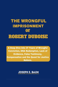 Wrongful Imprisonment Of Robert Duboise