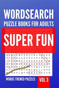 Wordsearch Puzzle Books For Adults | Super Fun Words Themed Puzzles | Vol 3