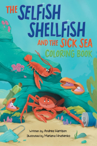 Selfish Shellfish and the Sick Sea Coloring Book