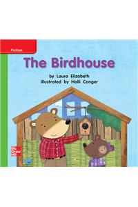 Reading Wonders Leveled Reader the Birdhouse: Beyond Unit 3 Week 1 Grade K