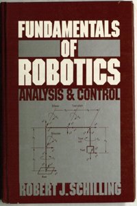 Fundamentals of Robotics: Analysis and Control: Analysis and Control
