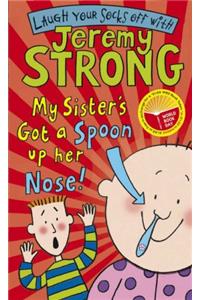 My Sister's Got a Spoon Up Her Nose