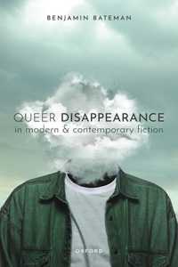 Queer Disappearance in Modern and Contemporary Fiction