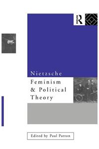 Nietzsche, Feminism and Political Theory