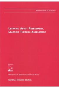 Learning about Assessment, Learning Through Assessment
