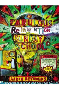 The Fabulous Reinvention of Sunday School