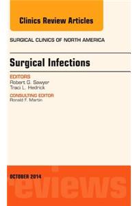 Surgical Infections, an Issue of Surgical Clinics, E-Book