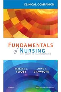 Clinical Companion for Fundamentals of Nursing: Active Learning for Collaborative Practice